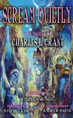 Scream Quietly: The Best of Charles L. Grant - Charles L. Grant - cover