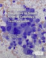 Differential Diagnosis in Small Animal Cytology: The Skin and Subcutis