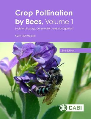 Crop Pollination by Bees, Volume 1: Evolution, Ecology, Conservation, and Management - Keith Delaplane - cover