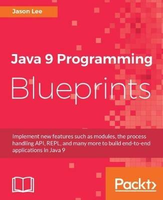 Java 9 Programming Blueprints - Jason Lee - cover