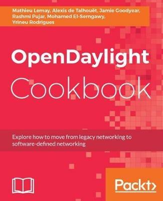 OpenDaylight Cookbook - Mathieu Lemay,Alexis de Talhouet,Jamie Goodyear - cover