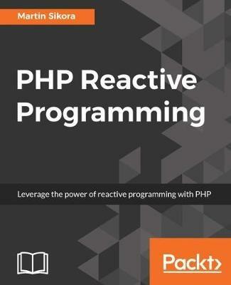 PHP Reactive Programming - Martin Sikora - cover