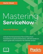 Mastering ServiceNow -