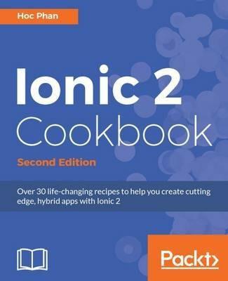 Ionic 2 Cookbook - - Hoc Phan - cover