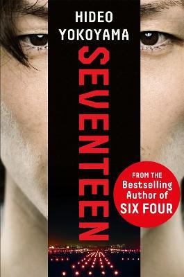 Seventeen: the new novel from the bestselling Japanese sensation - Hideo Yokoyama - cover