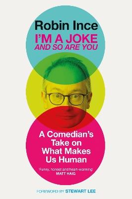 I'm a Joke and So Are You: Reflections on Humour and Humanity - Robin Ince - cover