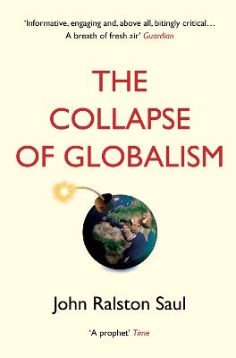 The Collapse of Globalism - John Ralston Saul - cover