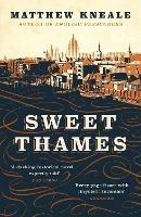 Sweet Thames - Matthew Kneale - cover