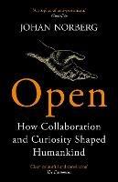 Open: How Collaboration and Curiosity Shaped Humankind