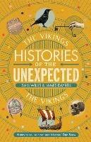 Histories of the Unexpected: The Vikings - Sam Willis,James Daybell - cover