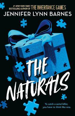 The Naturals: The Naturals: Book 1 Cold cases get hot in this unputdownable mystery from the author of The Inheritance Games - Jennifer Lynn Barnes - cover