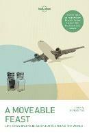 Lonely Planet A Moveable Feast - Lonely Planet,Anthony Bourdain,Matthew Fort - cover