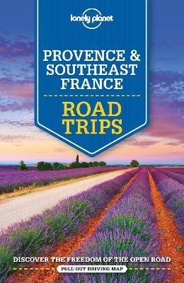 Lonely Planet Provence & Southeast France Road Trips - Lonely Planet,Oliver Berry,Jean-Bernard Carillet - cover