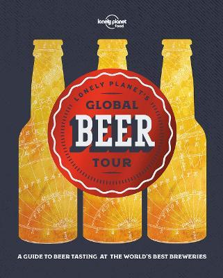 Lonely Planet's Global Beer Tour - Food - Libro in lingua inglese - Lonely  Planet Global Limited - Lonely Planet Food