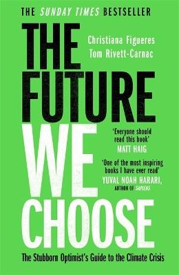 The Future We Choose: 'Everyone should read this book' MATT HAIG - Christiana Figueres,Tom Rivett-Carnac - cover