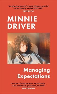 Managing Expectations: AS RECOMMENDED ON BBC RADIO 4. ‘Vital, heartfelt and surprising' Graham Norton - Minnie Driver - cover