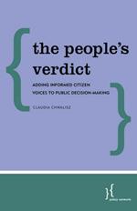 The People's Verdict: Adding Informed Citizen Voices to Public Decision-Making