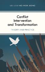 Conflict Intervention and Transformation: Theory and Practice