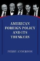 American Foreign Policy and Its Thinkers