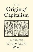 The Origin of Capitalism: A Longer View