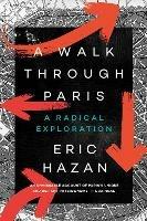 A Walk Through Paris: A Radical Exploration - Eric Hazan - cover