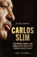 Carlos Slim: The Power, Money, and Morality of One of the World's Richest Men - Diego Osorno - cover