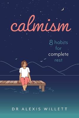 calmism: 8 habits for complete rest - Alexis Willett - cover