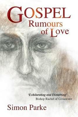 Gospel: Rumours of Love - Simon Parke - cover