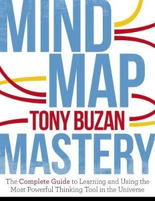 Mind Map Mastery: The Complete Guide to Learning and Using the Most Powerful Thinking Tool in the Universe - Tony Buzan - cover