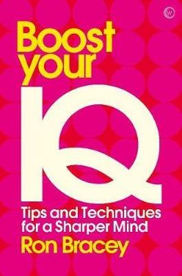 Boost your IQ: Tips and Techniques for a Sharper Mind - Ron Bracey - cover