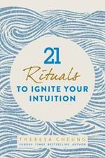 21 Rituals to Ignite Your Intuition