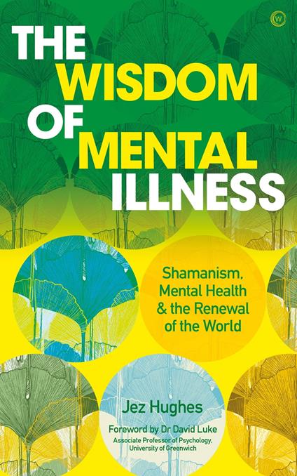 The Wisdom of Mental Illness