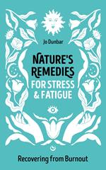 Nature's Remedies for Stress and Fatigue