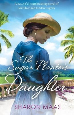 The Sugar Planter's Daughter - Sharon Maas - cover