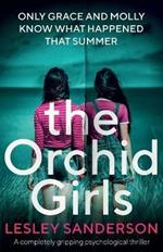 The Orchid Girls: A completely gripping psychological thriller