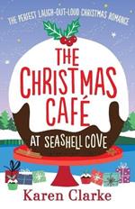 The Christmas Cafe at Seashell Cove: The perfect laugh out loud Christmas romance