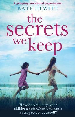 The Secrets We Keep - Kate Hewitt - cover