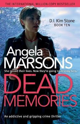 Dead Memories: An addictive and gripping crime thriller - Angela Marsons - cover