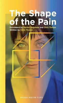 The Shape of the Pain - Chris Thorpe,Rachel Bagshaw - cover