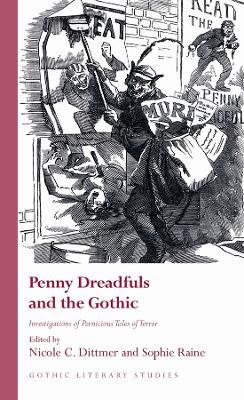 Penny Dreadfuls and the Gothic: Investigations of Pernicious Tales of Terror - cover
