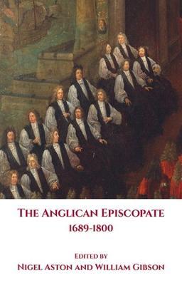 The Anglican Episcopate 1689-1800 - cover