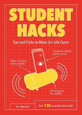 Student Hacks: Tips and Tricks to Make Uni Life Easier - Dan Marshall - cover