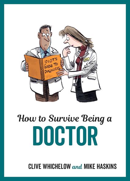 How to Survive Being a Doctor