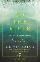 To the River: A Journey Beneath the Surface