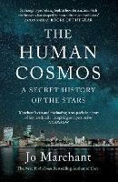 The Human Cosmos: A Secret History of the Stars - Jo Marchant - cover