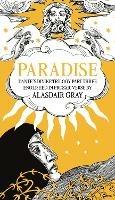 PARADISE: Dante's Divine Trilogy Part Three. Englished in Prosaic Verse by Alasdair Gray - Alasdair Gray,Dante Alighieri - cover