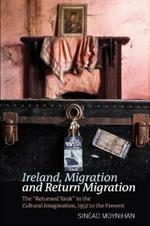 Ireland, Migration and Return Migration: The 