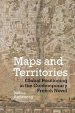 Maps and Territories: Global Positioning in the Contemporary French Novel