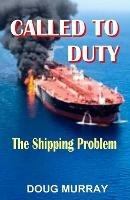 Called To Duty- Book 3 - The Shipping Problem