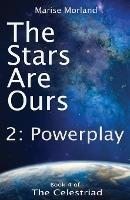 The Stars Are Ours: Part 2 - Powerplay - Marise Morland - cover